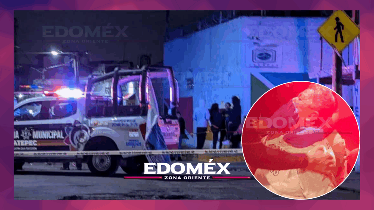 BALACERA EN SAN AGUSTÍN, ECATEPEC, DEJA UN MUERTO Y UNA MUJER HERIDA
